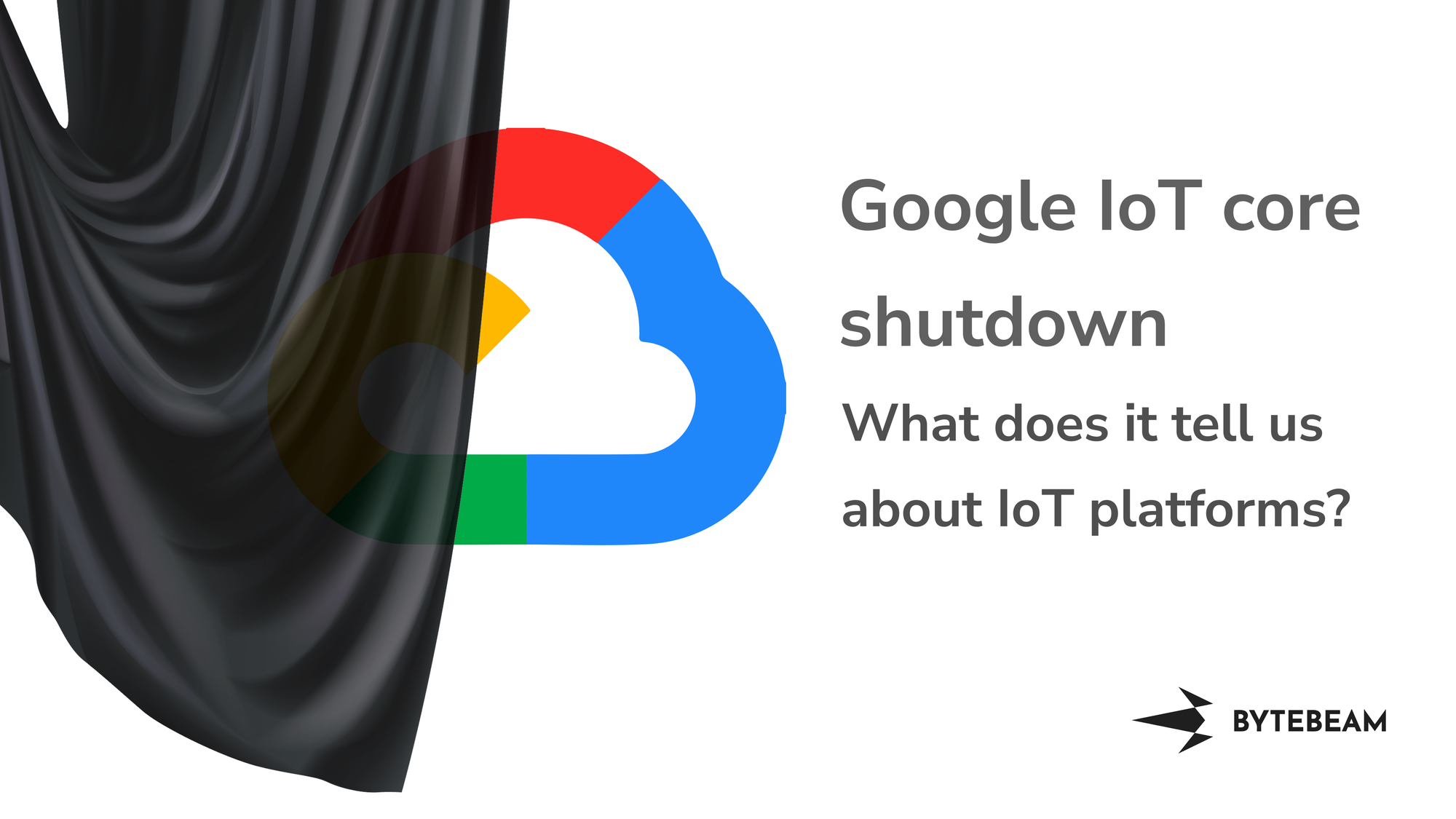 What does the Google IoT core shutdown tell us about IoT platforms?