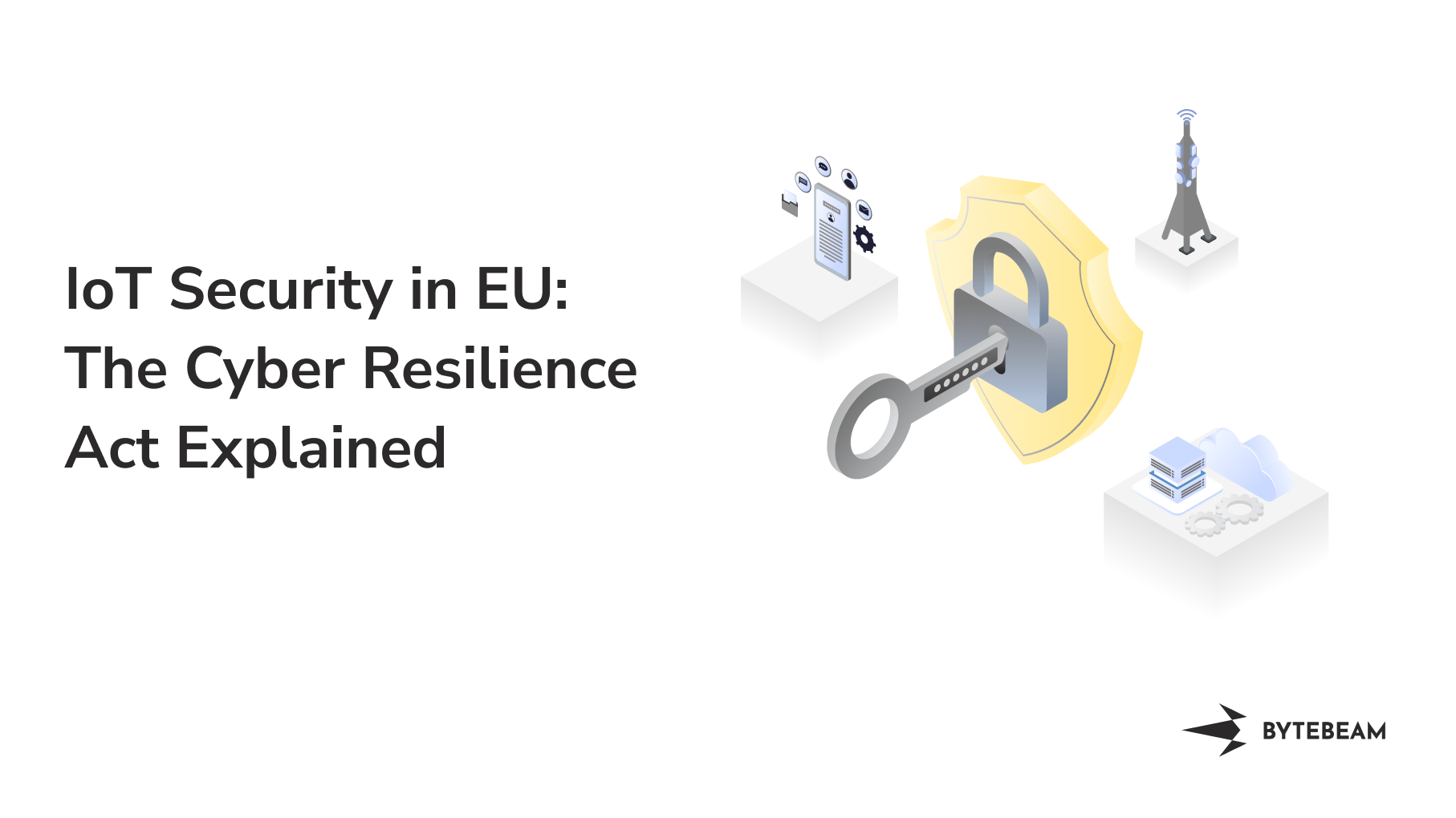 IoT Security in EU: The Cyber Resilience Act Explained